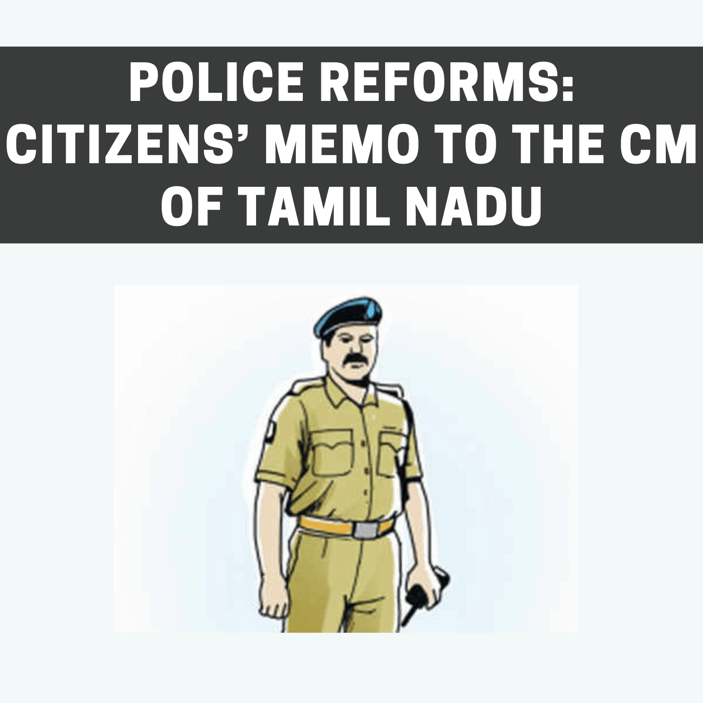 You are currently viewing Police reforms: Citizens’ memo to the CM of Tamil Nadu
