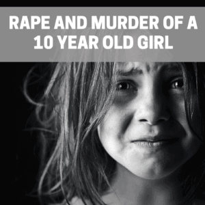 Read more about the article Fact Finding: Rape and murder of a 10 year old girl